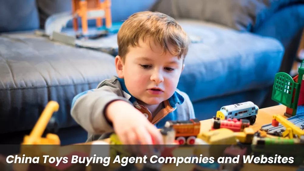 China Toys Buying Agent Companies and Websites